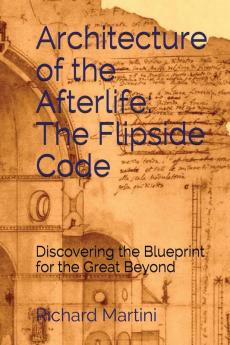 Architecture of the Afterlife: The Flipside Code