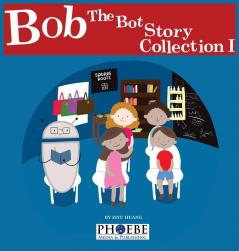 Bob the Bot Story Collection I