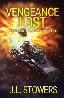 Vengeance Lost: Ardent Redux Saga: Episode 1