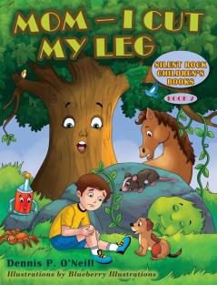 Mom - I Cut My Leg: 2 (Silent Rock Childrens Books)