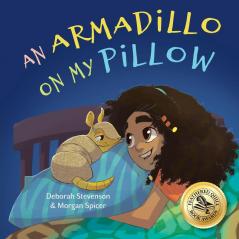 An Armadillo on My Pillow: An Adventure in Imagination