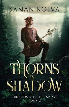 Thorns in Shadow: 2 (Chosen of the Spears)