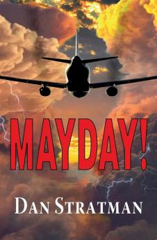 Mayday: A Frighteningly Realistic Aviation Thriller