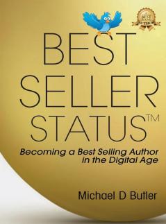 Best-Seller Status: Becoming a Best-Selling Author in the Digital Age