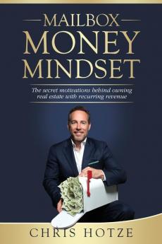 Mailbox Money Mindset: The secret motivations behind owning real estate with recurring revenue: 1