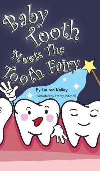 Baby Tooth Meets The Tooth Fairy (Hardcover): 4 (Baby Tooth Dental Books)