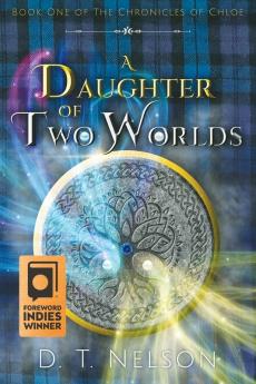 A Daughter of Two Worlds: 1 (Chronicles of Chloe)