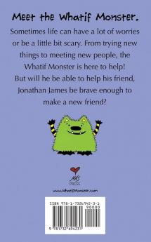 The Whatif Monster Chapter Book Series: A New Friend for Jonathan James: 1