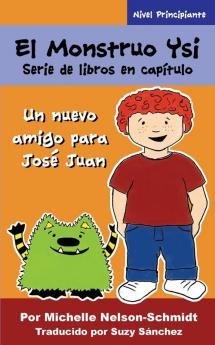 El Monstruo Ysi Serie de libros en capítulo: Un nuevo amigo para José Juan