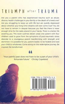 Triumph After Trauma: 11 Keys to Positive Parenting After Trauma