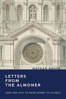 Letters from the Almoner: How and Why to Raise Money in Church