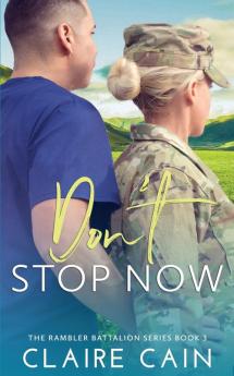 Don't Stop Now: A Sweet Military Romance: 3 (Rambler Battalion)