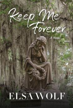 Keep Me Forever A Novel
