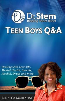 Teen Boys Q & A: Dealing Love-life Mental Health Suicide Alcohol Drugs and More