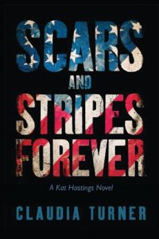 Scars and Stripes Forever: A Kat Hastings Novel: 1