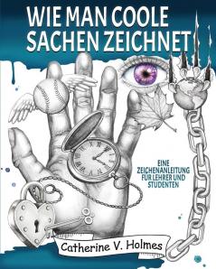 Wie man coole Sachen zeichnet: Eine Zeichenanleitung für Lehrer und Studenten