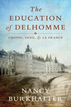 The Education of Delhomme: Chopin Sand and La France