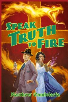 Speak Truth to Fire