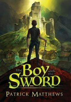 The Boy With The Sword: 2 (Dragon Run)