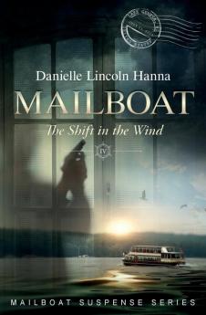 Mailboat IV: The Shift in the Wind: 4 (Mailboat Suspense)