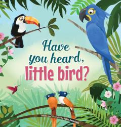 Have You Hear Little Bird?