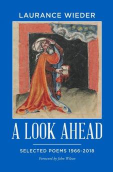 A Look Ahead: Selected Poems 1966-2018