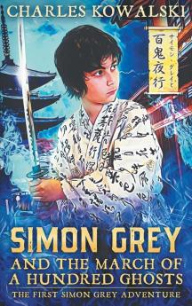 Simon Grey and the March of a Hundred Ghosts: 1