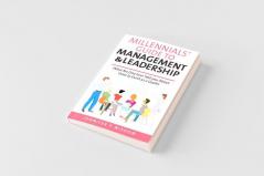 Millennials' Guide to Management & Leadership