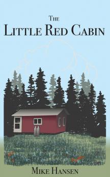 Little Red Cabin: Short Stories and Long Thoughts