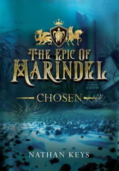 The Epic of Marindel: Chosen: 1