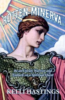 Rotten Minerva: Be an Unruly Warrior and Embark on a Spiritual Quest