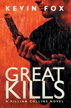 Great Kills: A Killian Collins Novel: 1 (The Killian Collins)