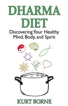 Dharma Diet: Discovering your Healthy Mind Body and Spirit