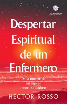 Despertar espiritual de un enfermero: de la muerte de un hijo al amor bondadoso