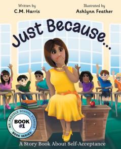 Just Because...: A Story Book About Self-Acceptance