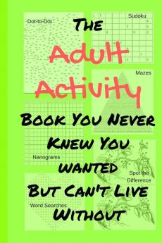 The Adult Activity Book You Never Knew You Wanted But Can't Live Without