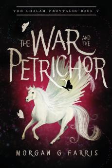 The War and the Petrichor: 5 (Chalam Færytales)