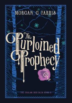 The Purloined Prophecy: 2 (Chalam Faerytales)