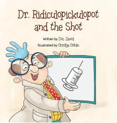 Dr. Ridiculopickulopot and the Shot: 1