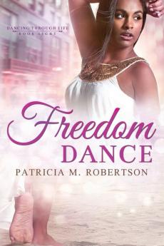 Freedom Dance: 8 (Dancing Through Life)