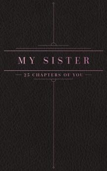 25 Chapters Of You: My Sister