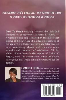 Dare To Dream: Overcoming life's obstacles and having the faith to believe the impossible is possible