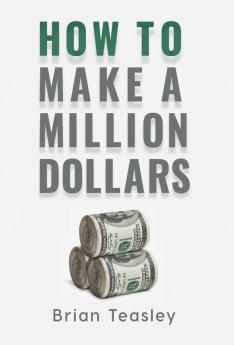 How to Make a Million Dollars