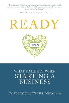 Ready: What to Expect When Starting a Business