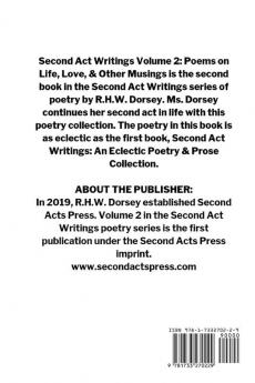 Second Act Writings Volume 2: Poems on Life Love & Other Musings