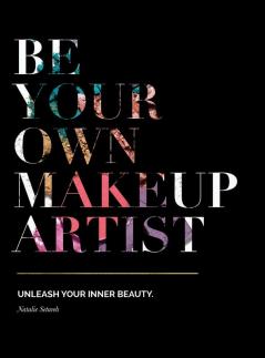 Be Your Own Makeup Artist: Unleash Your Inner Beauty