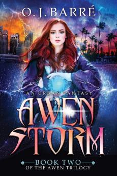 Awen Storm: A Pre-Apocalyptic Urban Fantasy: 2 (Awen Trilogy)