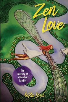 Zen Love: The True Journey of a Blended Family