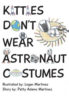 Kitties Don't Wear Astronaut Costumes