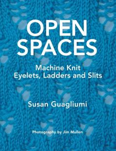 Open Spaces: Machine Knit Eyelets Ladders and Slits